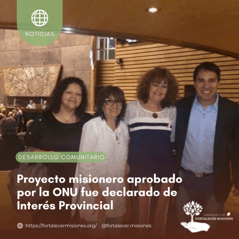 Proyecto misionero aprobado por la ONU fue declarado de Interés Provincial